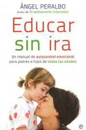 Educar sin ira, Angel Peralbo - LA ESFERA DE LOS LIBROS