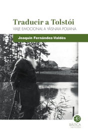 Traducir a Tolstói, Joaquín Fernández-Valdés - BALTICA EDITORIAL
