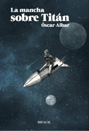 La mancha sobre Titán, Óscar Aibar - DIFACIL