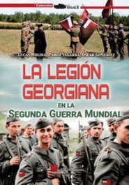 La Legión Georgiana en la Segunda Guerra Mundial, Lucas Molina Franco - GALLAND