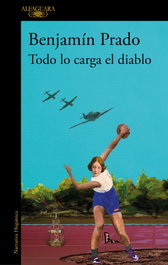 Todo lo carga el diablo (Los casos de Juan Urbano 5), Benjamín Prado - ALFAGUARA