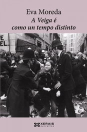 A Veiga é como un tempo distinto, Eva Moreda - XERAIS