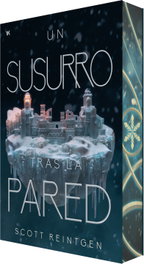 Un susurro tras la pared, Scott Reintgen - EDICIONES KIWI
