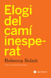 Elogi del camí inesperat, Rebecca Solnit - ANGLE