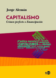 Capitalismo: Crimen perfecto o emancipación, Jorge Alemán - NUEVOS EMPRENDIMIENTOS