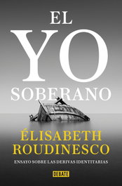 El yo soberano, Elisabeth Roudinesco - Debate