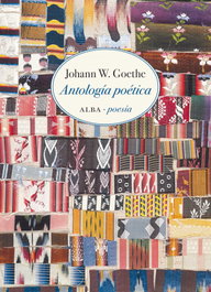 Antología poética, Johann W. Goethe - ALBA