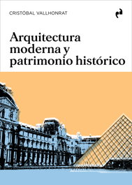 Arquitectura Moderna y Patrimonio Histórico, Cristobal Vallhonrat Andiuza - Asimetricas Ediciones
