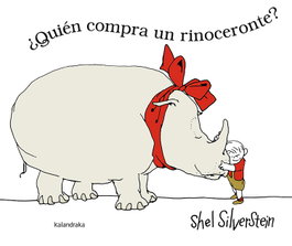 KALANDRAKA, ¿Quién compra un rinoceronte? - Shel Silverstein