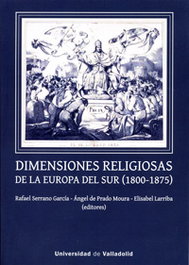 DIMENSIONES RELIGIOSAS DE LA EUROPA DEL SUR, Rafael Serano García, Ángel de Prado Moura, Elisabel Larriba - UNIV.VALLADOLID
