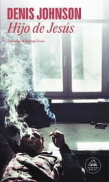 Hijo de Jesús, Denis Johnson - MONDADORI