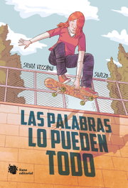 Las palabras lo pueden todo, Silvia Vecchini - LIANA EDITORIAL