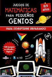 LAROUSSE Juegos de matemáticas para pequeños genios 8-9 años