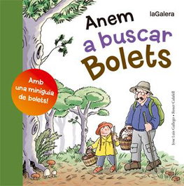 Anem a buscar bolets, J.L. Gallego / R. Calafell - LA GALERA