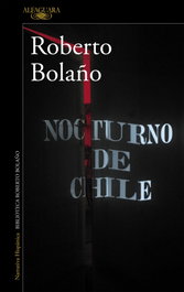 Nocturno de Chile, Roberto Bolaño - Alfaguara