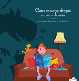 NARVAL, Cómo cazar un dragón sin salir de casa, Javier Fernández Jiménez - NARVAL