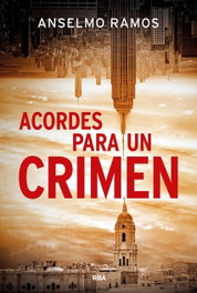 Acordes para un crimen, Anselmo Ramos Ruiz - RBA