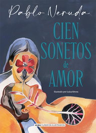Cien sonetos de amor, Pablo Neruda - EDITORIAL ALMA