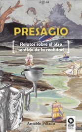 Presagio: relatos sobre el otro sentido de la realidad, Amable Pillado - KOLIMA