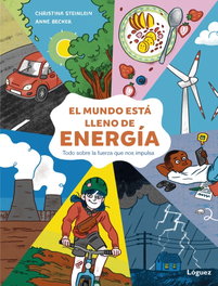 El mundo está lleno de energía, Christina Steinlein - LOGUEZ EDICIONES