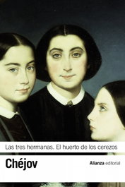 ALIANZA, Las tres hermanas. El huerto de los cerezos, Anton Chéjov - ALIANZA