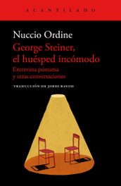 George Steiner, el huésped incómodo, Nuccio Ordine - ACANTILADO EDITORIAL
