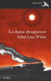 La dama desaparece, Ethel Lina White - ALBA