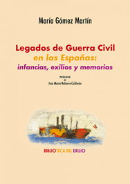 Legados de Guerra Civil en las Españas: infancias, exilios y memorias, María Gómez Martín - RENACIMIENTO EDITORIAL