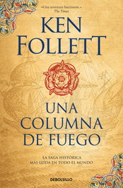 Una columna de fuego (Saga Los pilares de la Tierra 3), Ken Follett - DEBOLSILLO