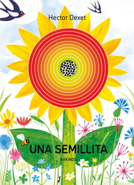 KOKINOS EDITORIAL, Una semillita - Hector Dexet