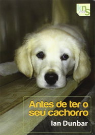 Antes de ter o seu cachorro, Ian Dunbar - KNS EDICIONES