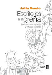 EDAF EDITORIAL Escritores a la greña: Envidias, enemistades y trifucas