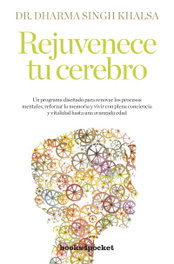 Rejuvenece tu cerebro, Dharma Singh Khalsa - BOOKS4POCKET EDITORIAL