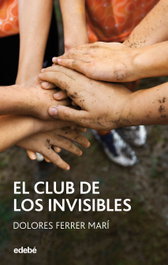 El club de los invisibles, Dolores Ferrer Mari - EDEBE