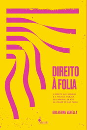 Direito à Folia, Guilherme Varella - ALAMEDA