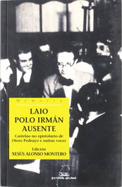 Laio polo irmán ausente. Castelao no epistolario de Otero Pedrayo e outras voces, Xesús Alonso Montero - GALAXIA