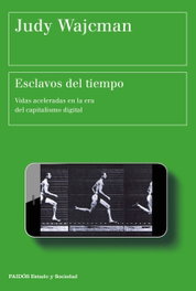 Esclavos del tiempo, Judy Wajcman - PAIDOS