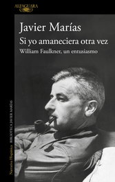 Si yo amaneciera otra vez, Javier Marías - ALFAGUARA