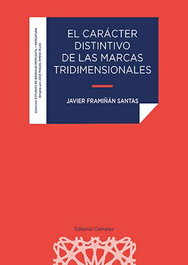 El carácter distintivo de las marcas tridimensionales, Francisco Javier Framiñán Santas - COMARES