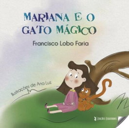 Mariana e o gato mágico, Francisco Lobo Faria - EDIÇOES ESGOTADAS
