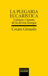 La Plegaria Eucarística, Cesare Giraudo - SIGUEME