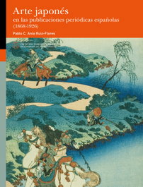 PRENSAS UNIV.ZARAGOZA, Arte japonés en las publicaciones periódicas españolas (1868-1926)