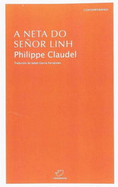 A Neta do Señor Linh, Philippe Claudel - RINOCERONTE EDITORA S.L.