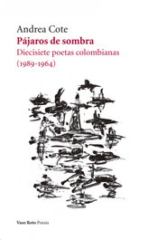 Pájaros de sombra, Andrea Cote - VASO ROTO
