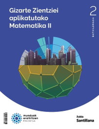 ZUBIA, MATEMATICAS APLICADAS A LAS CIENCIAS SOCIALES II 2BCH CONSTRUYENDO MUNDOS ZUBIA. EUSKADI - ZUBIA