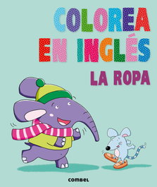 COMBEL La ropa, Marta Costa/Mercedes Galve - Colorea en Inglés