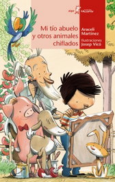 ALGAR EDITORIAL, Mi tío abuelo y otros animales chiflados, Araceli Martinez/ Josep Vico - ALGAR EDITORIAL