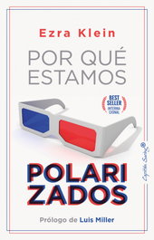 Por qué estamos polarizados, Ezra Klein - CAPITAN SWING LIBROS