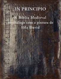 DOCUMENTA, IN PRINCIPIO - A BÍBLIA MEDIEVAL EM DIÁLOGO COM A PINTURA DE ILDA DAVID