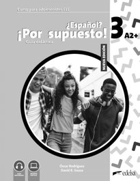 ¿Español? ¡Por supuesto! 3 (A2+). Guía didáctica, David R. Sousa Fernández - EDELSA EDISEIS